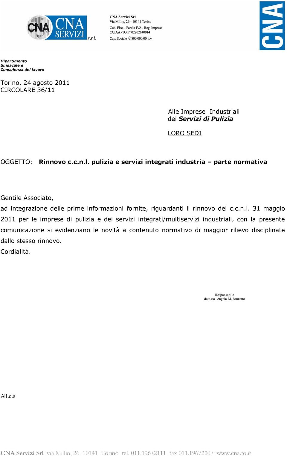 pulizia e servizi integrati industria parte normativa Gentile Associato, ad integrazione delle prime informazioni fornite, riguardanti il rinnovo del c.