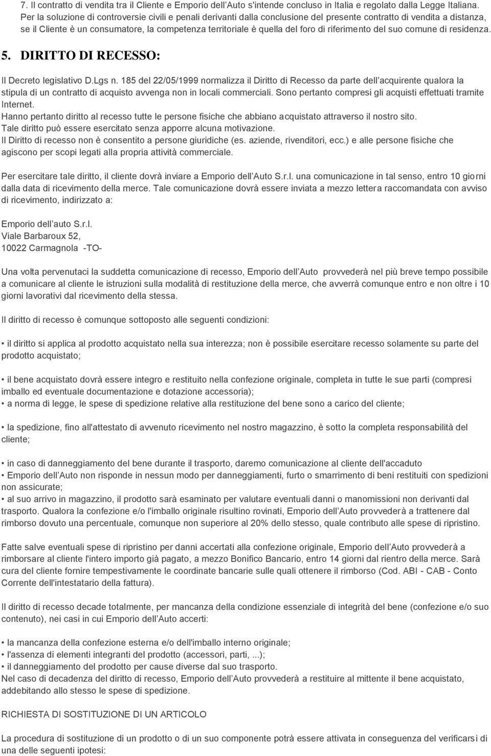 di riferimento del suo comune di residenza. 5. DIRITTO DI RECESSO: Il Decreto legislativo D.Lgs n.