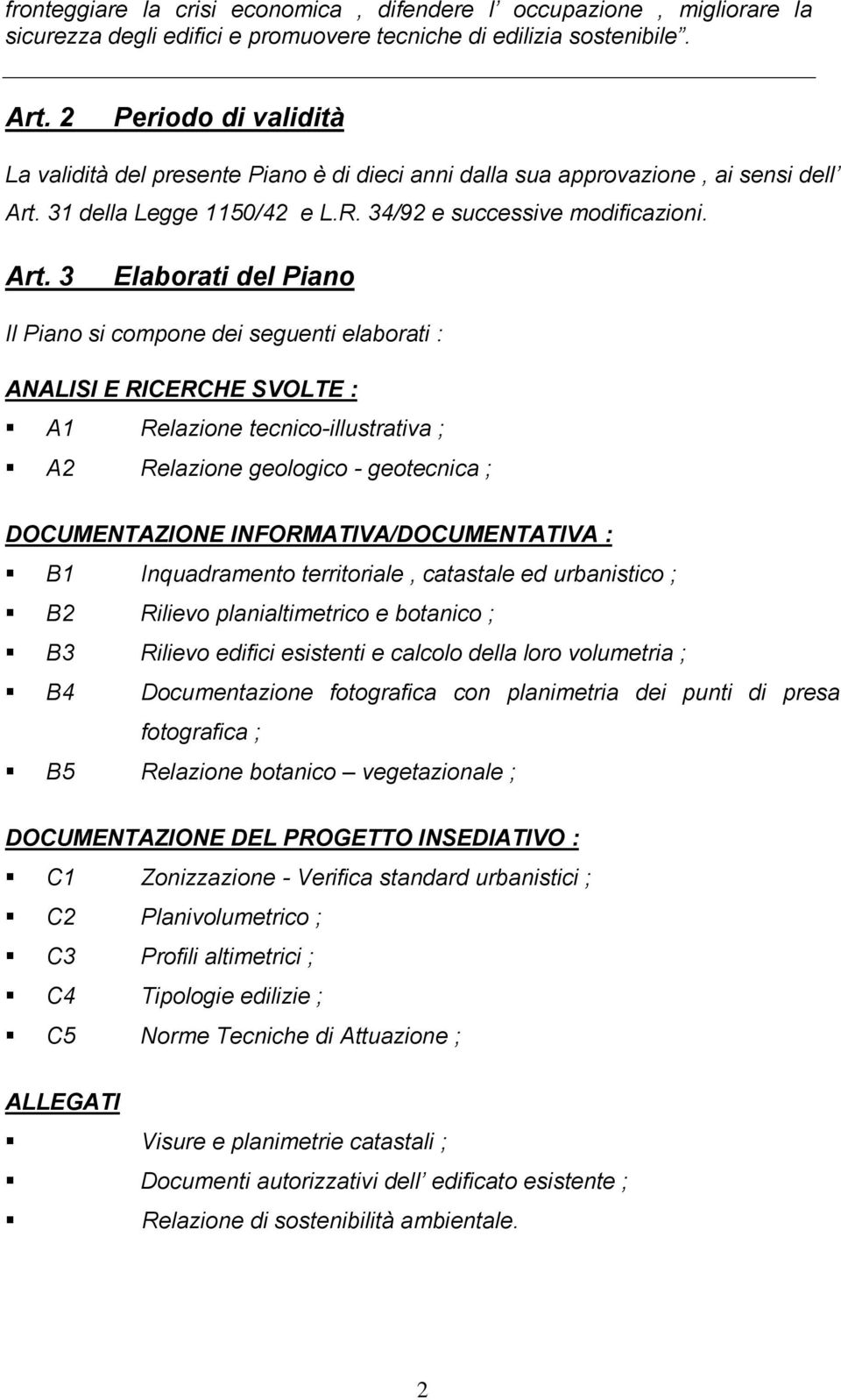 31 della Legge 1150/42 e L.R. 34/92 e successive modificazioni. Art.