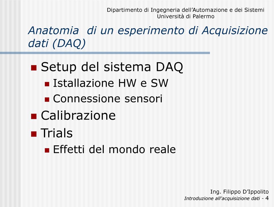 Connessione sensori Calibrazione Trials Effetti