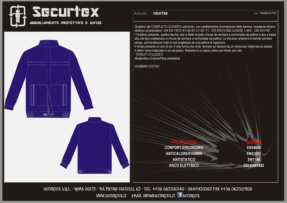 61482 CLASSE 1-4KA - UNI I Giubbino presenta quattro tasche, due a filetto al petto chiuse da cerniera e sormontate da pattina e due a toppa alla vita tipo scaldamano e chiuse da cerniera e