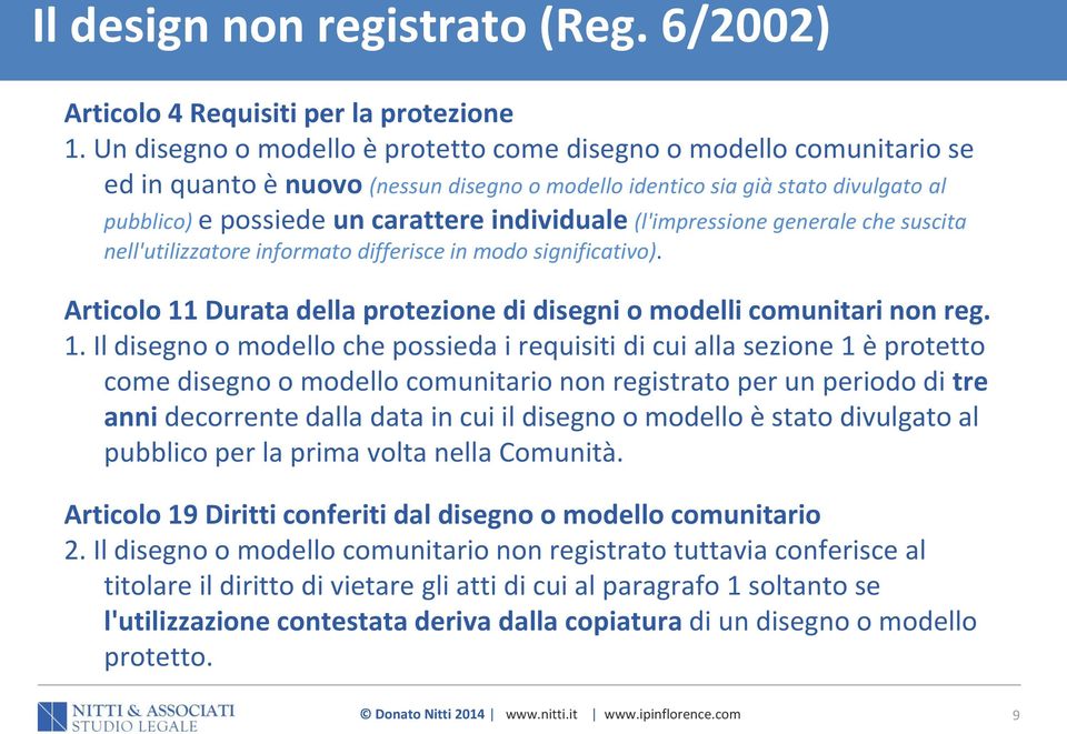 (l'impressione generale che suscita nell'utilizzatore informato differisce in modo significativo). Articolo 11