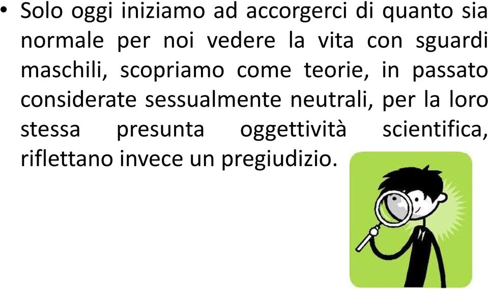 passato considerate sessualmente neutrali, per la loro stessa