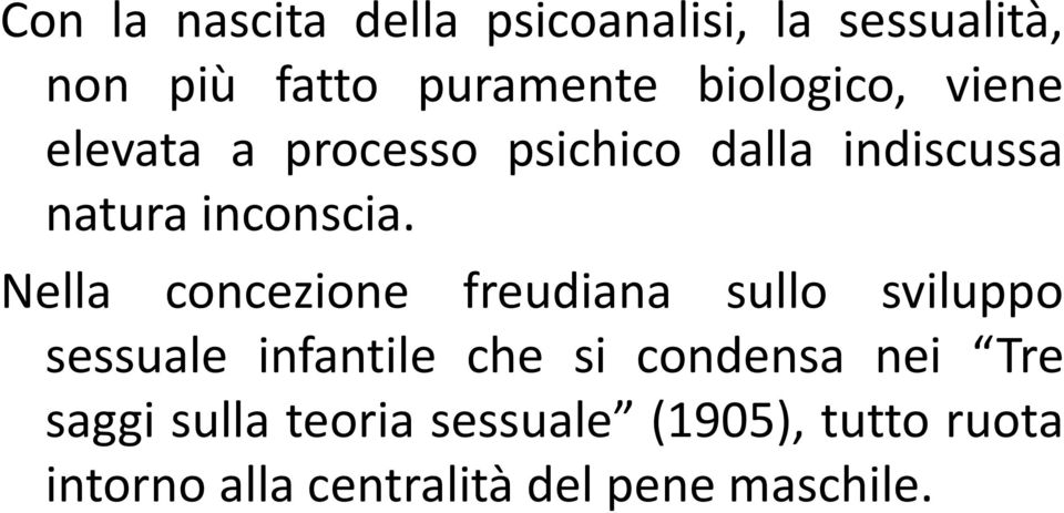 Nella concezione freudiana sullo sviluppo sessuale infantile che si condensa nei