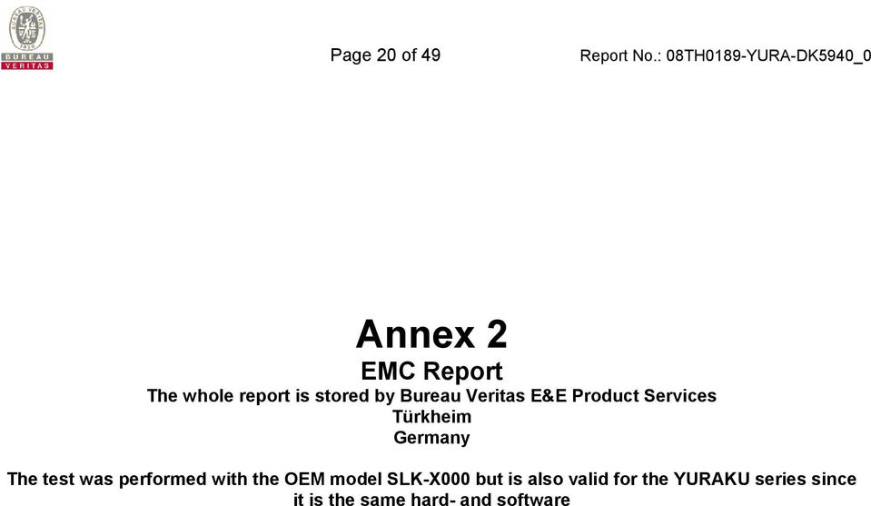 test was performed with the OEM model SLK-X000 but is also