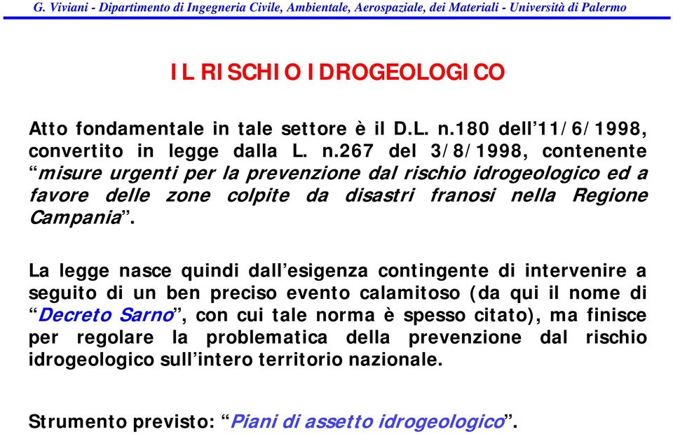 267 del 3/8/1998, contenente misure urgenti per la prevenzione dal rischio idrogeologico ed a favore delle zone colpite da disastri franosi nella Regione