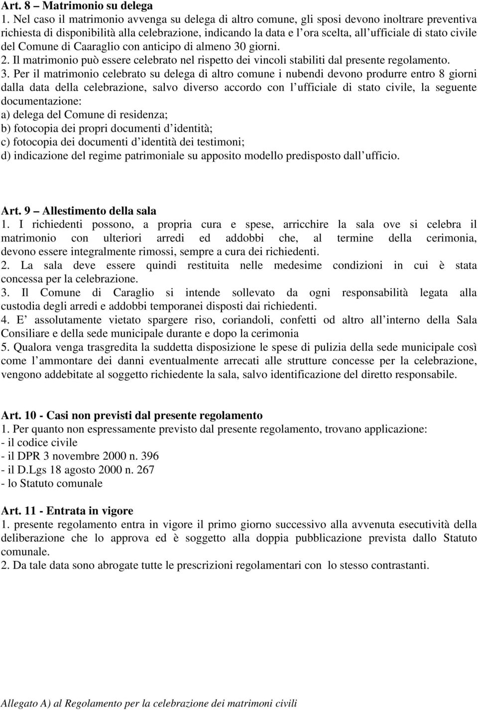 civile del Comune di Caaraglio con anticipo di almeno 30