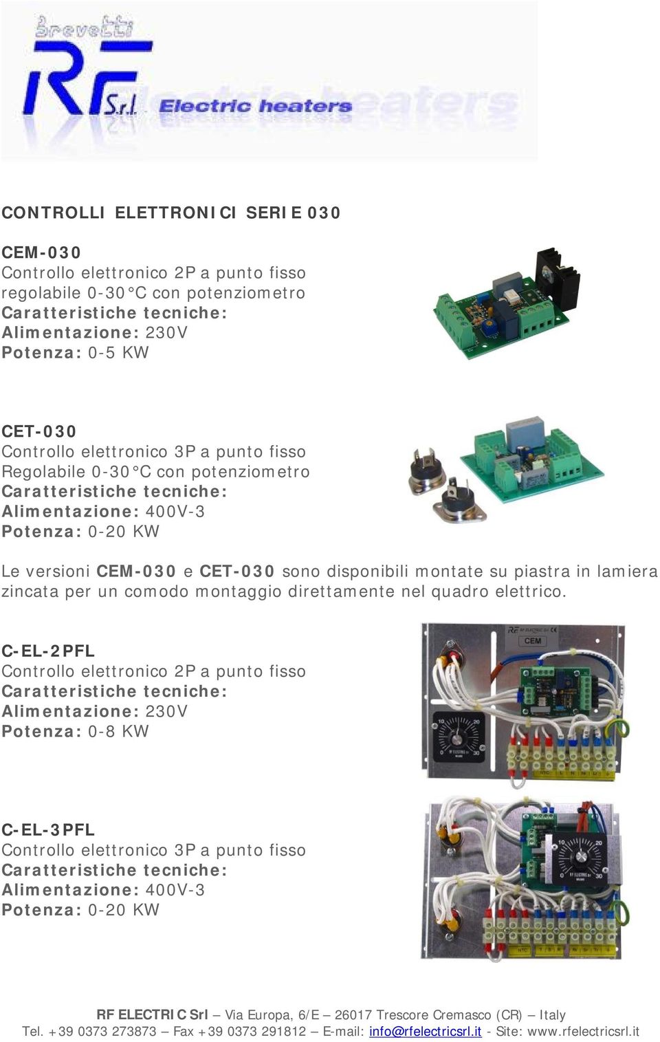 e CET-030 sono disponibili montate su piastra in lamiera zincata per un comodo montaggio direttamente nel quadro elettrico.