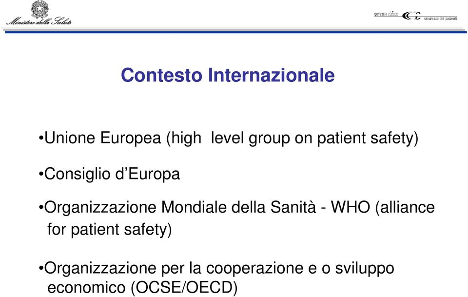 della Sanità - WHO (alliance for patient safety)