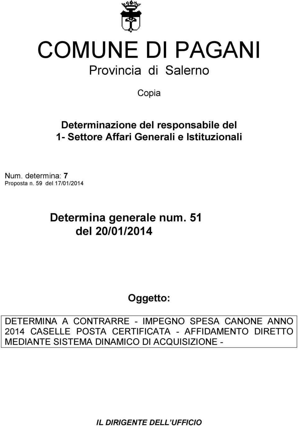 51 del 20/01/2014 Oggetto: DETERMINA A CONTRARRE - IMPEGNO SPESA CANONE ANNO 2014 CASELLE POSTA