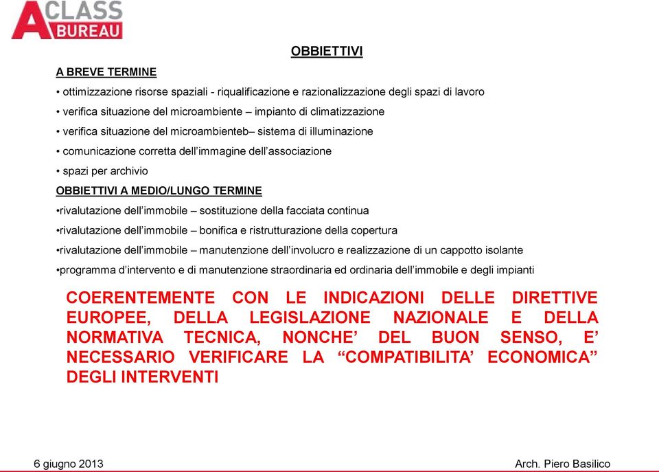 sostituzione della facciata continua rivalutazione dell immobile bonifica e ristrutturazione della copertura rivalutazione dell immobile manutenzione dell involucro e realizzazione di un cappotto