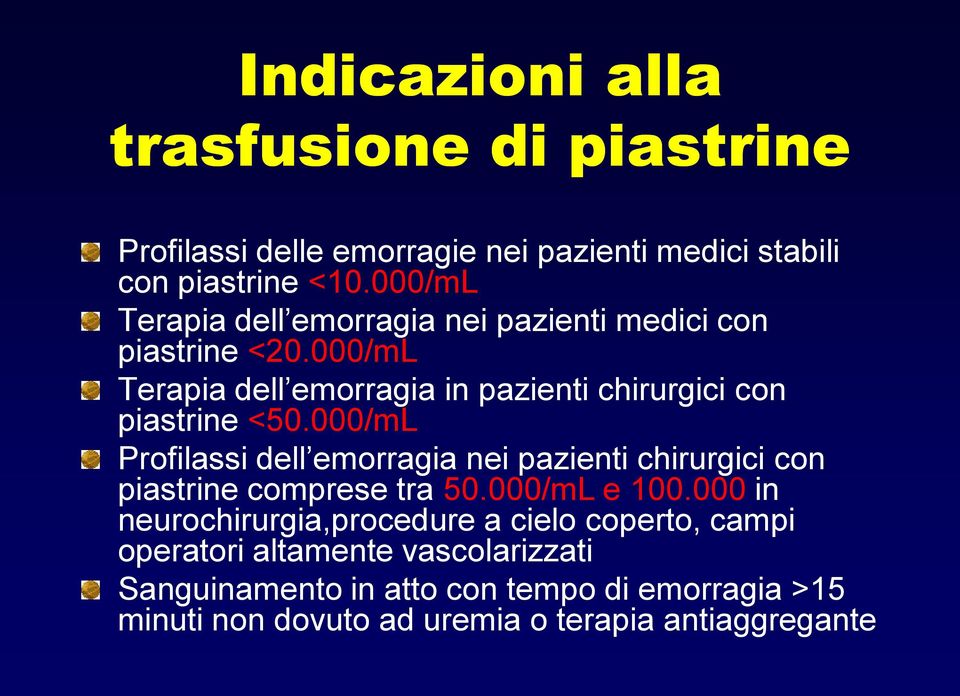 000/mL Terapia dell emorragia in pazienti chirurgici con piastrine <50.