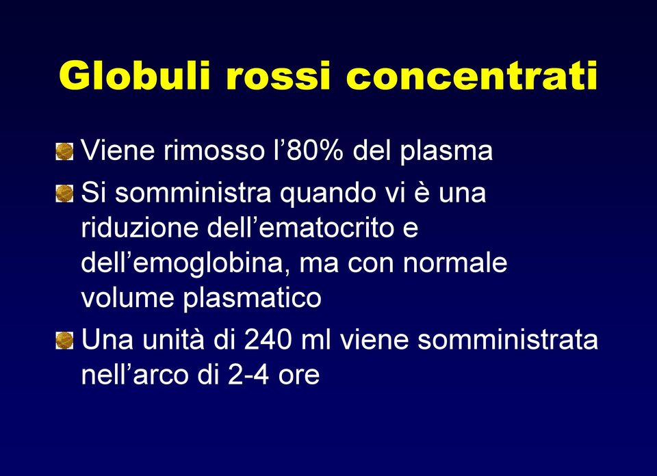 e dell emoglobina, ma con normale volume plasmatico Una