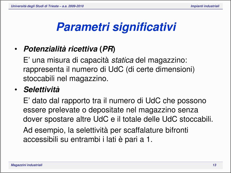 Selettività E dato dal rapporto tra il numero di UdC che possono essere prelevate o depositate nel magazzino senza