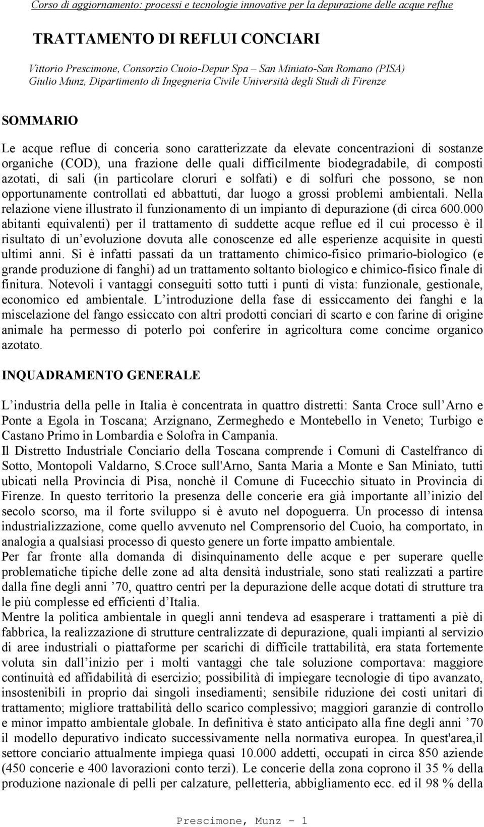 particolare cloruri e solfati) e di solfuri che possono, se non opportunamente controllati ed abbattuti, dar luogo a grossi problemi ambientali.