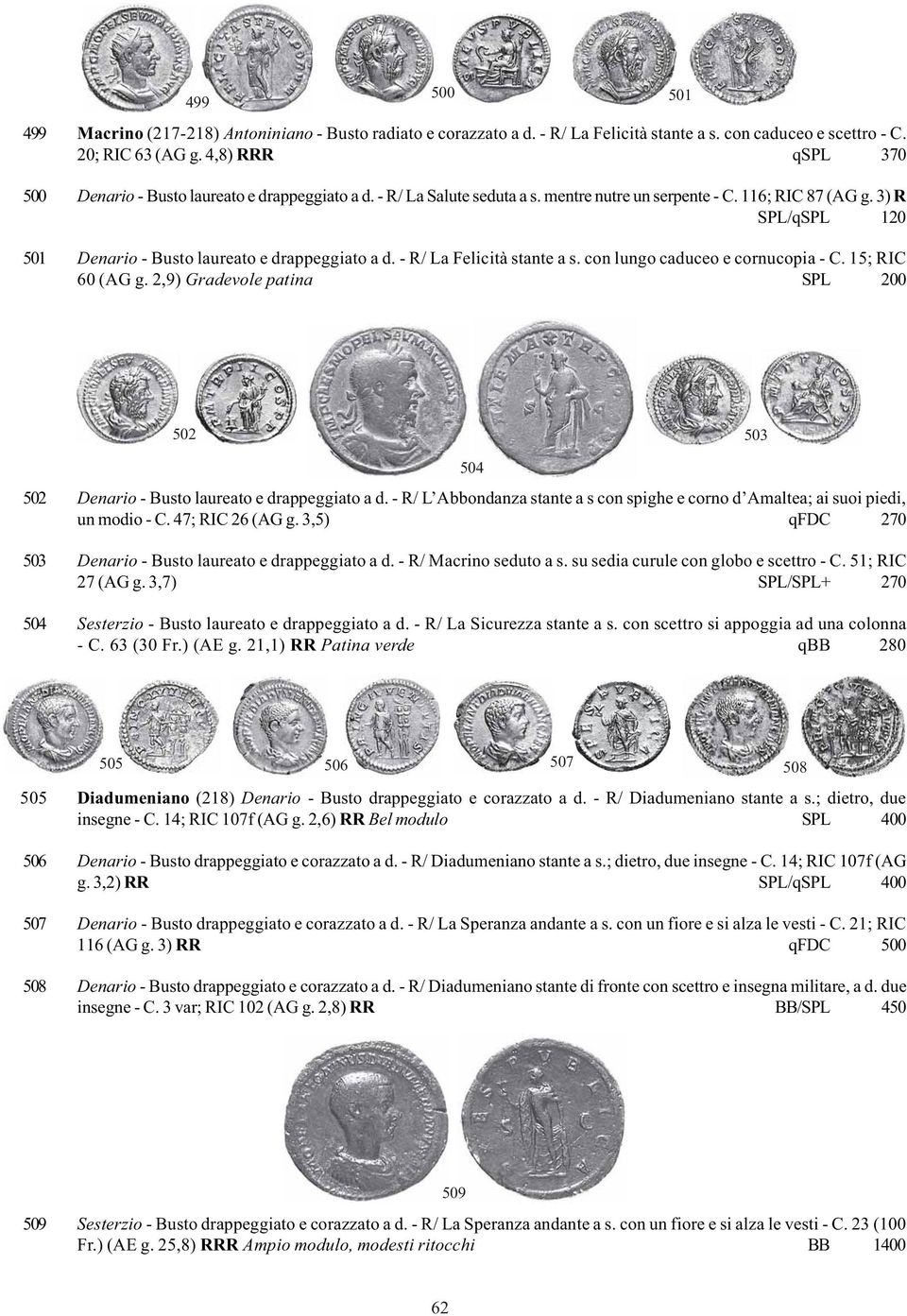 3) R SPL/qSPL 120 501 Denario - Busto laureato e drappeggiato a d. - R/ La Felicità stante a s. con lungo caduceo e cornucopia - C. 15; RIC 60 (AG g.