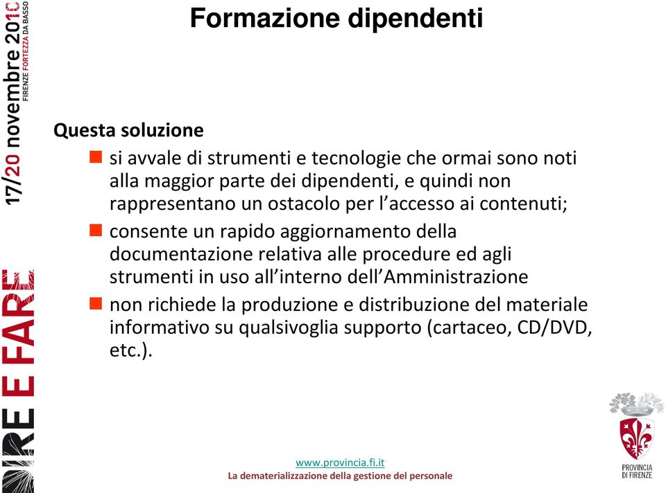 aggiornamento della documentazione relativa alle procedure ed agli strumenti in uso all interno dell