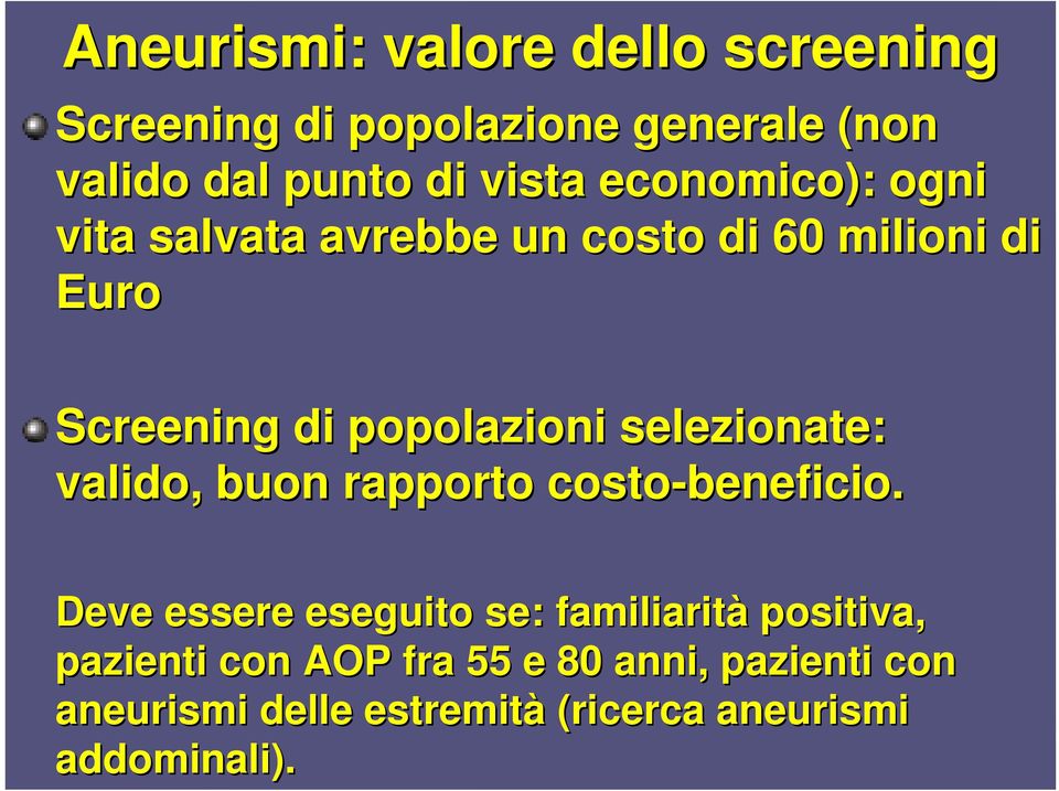 selezionate: valido, buon rapporto costo-beneficio.