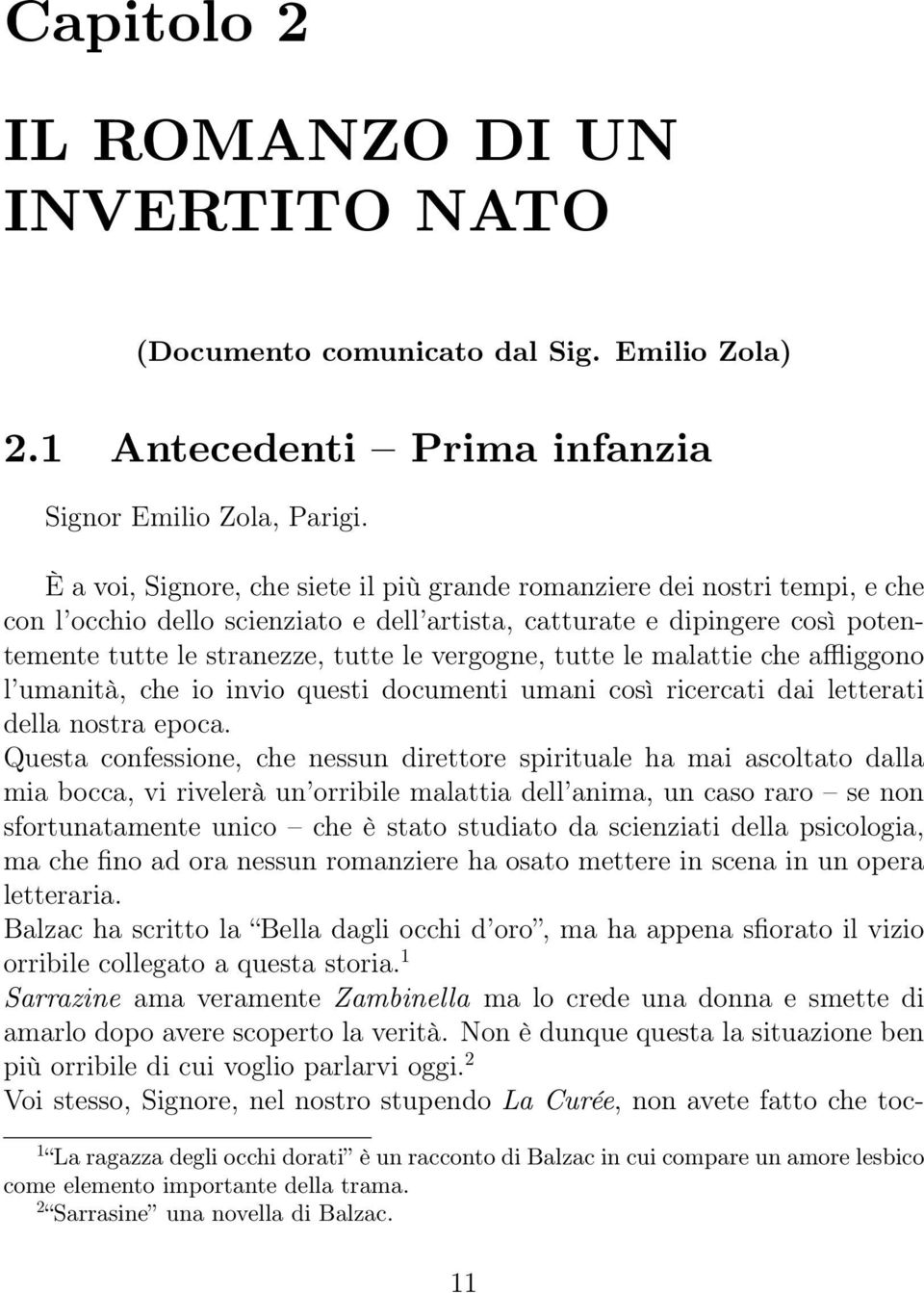 vergogne, tutte le malattie che affliggono l umanità, che io invio questi documenti umani così ricercati dai letterati della nostra epoca.