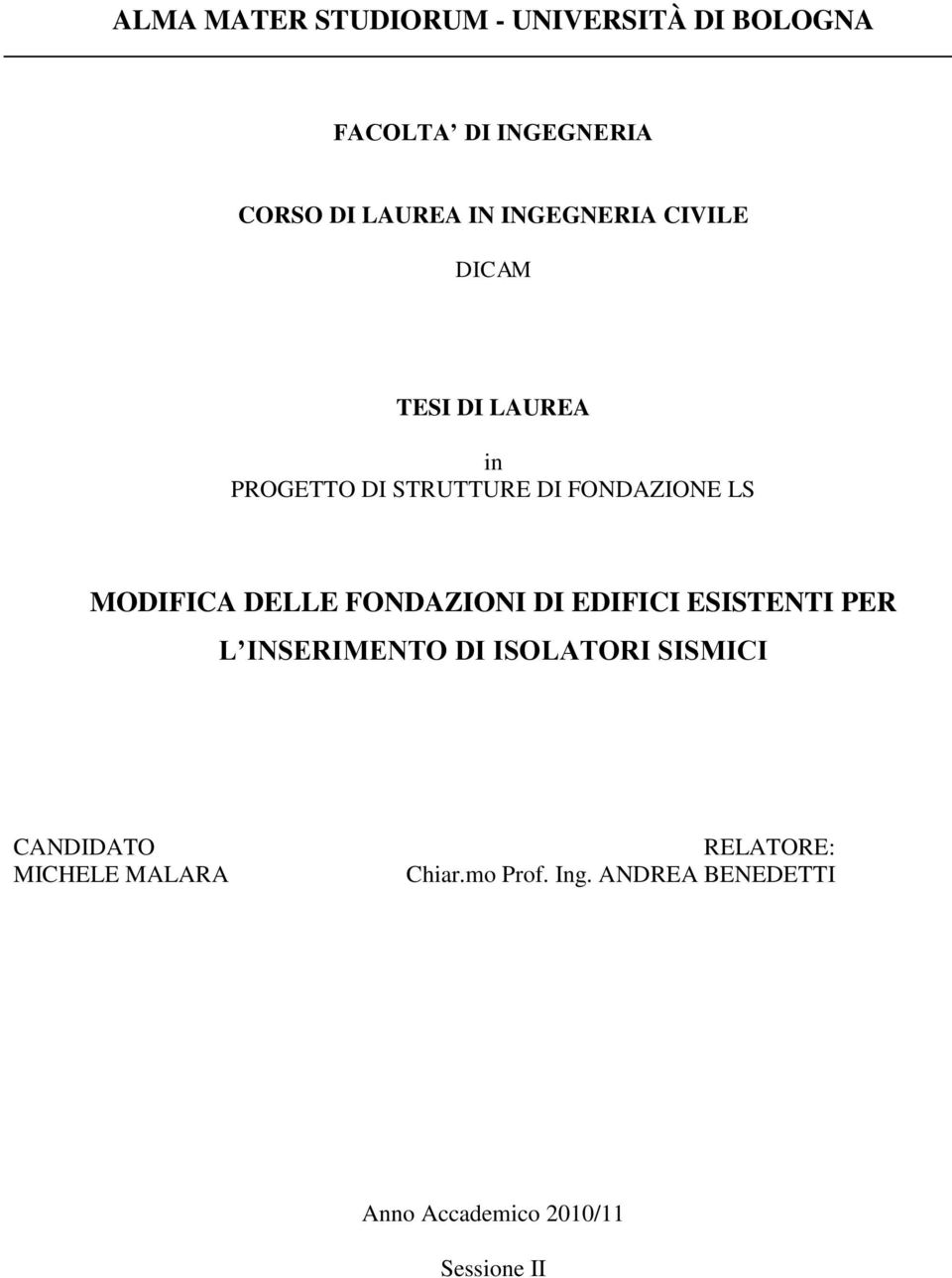 DELLE FONDAZIONI DI EDIFICI ESISTENTI PER L INSERIMENTO DI ISOLATORI SISMICI CANDIDATO