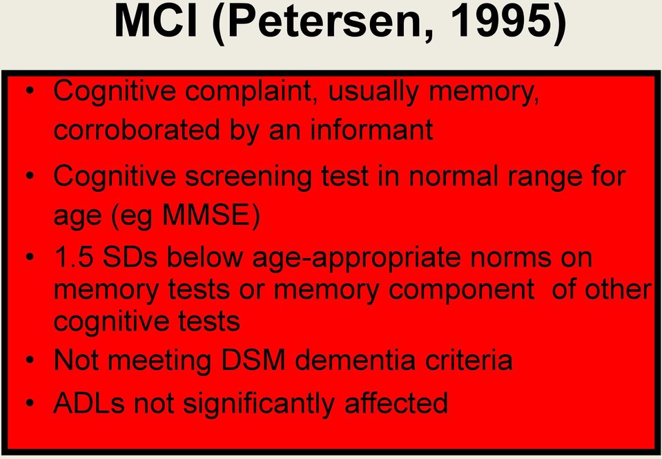 5 SDs below age-appropriate norms on memory tests or memory component of