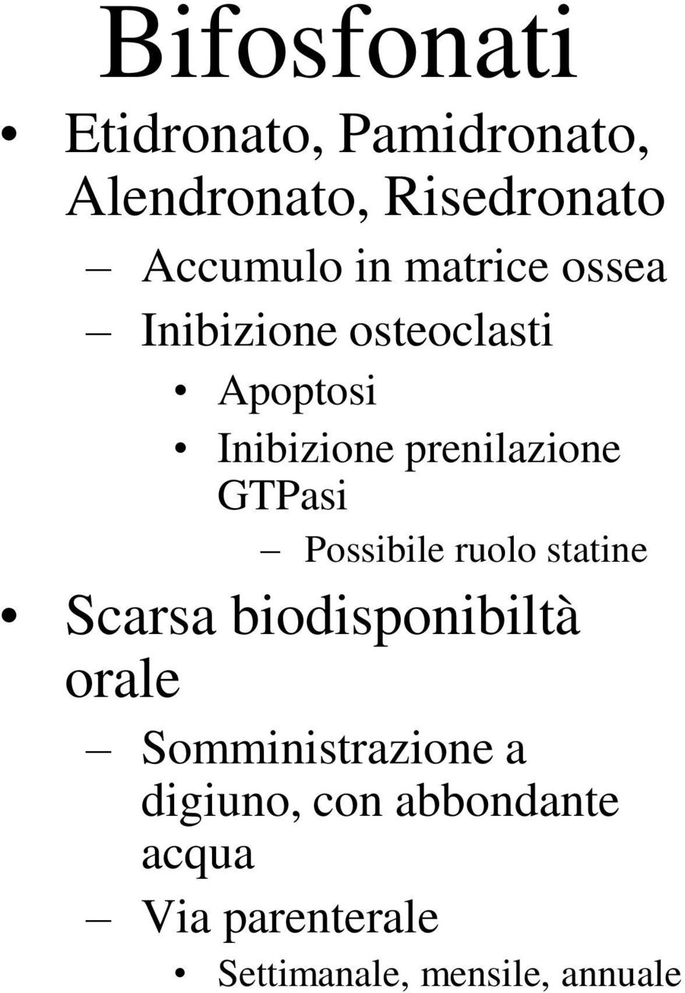 GTPasi Possibile ruolo statine Scarsa biodisponibiltà orale
