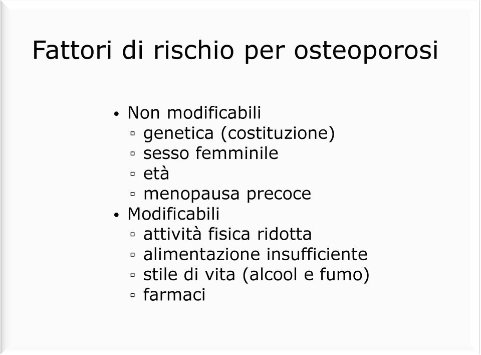 precoce Modificabili attività fisica ridotta