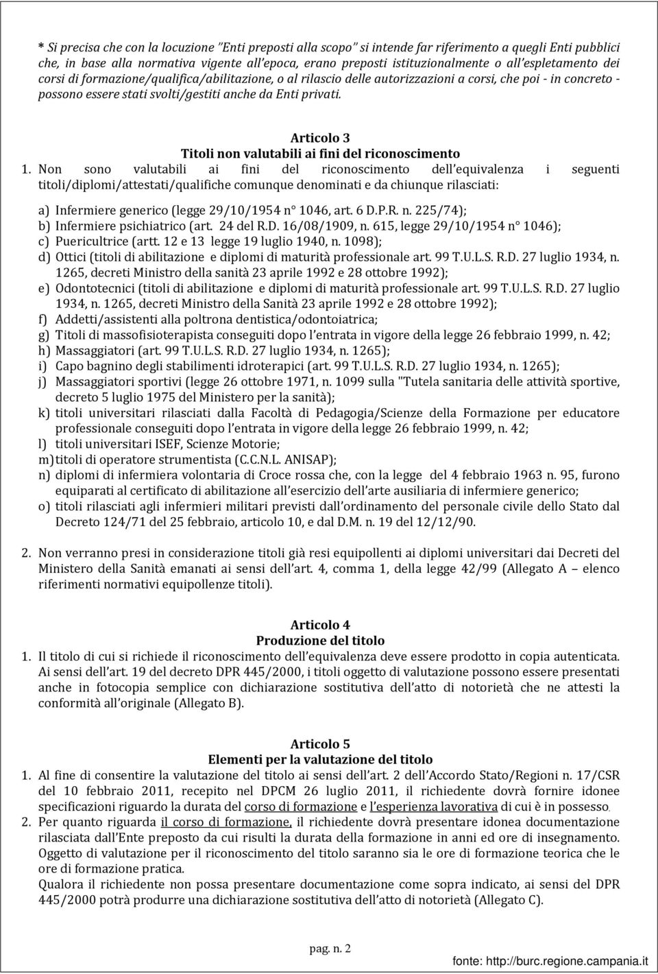 Articolo 3 Titoli non valutabili ai fini del riconoscimento 1.