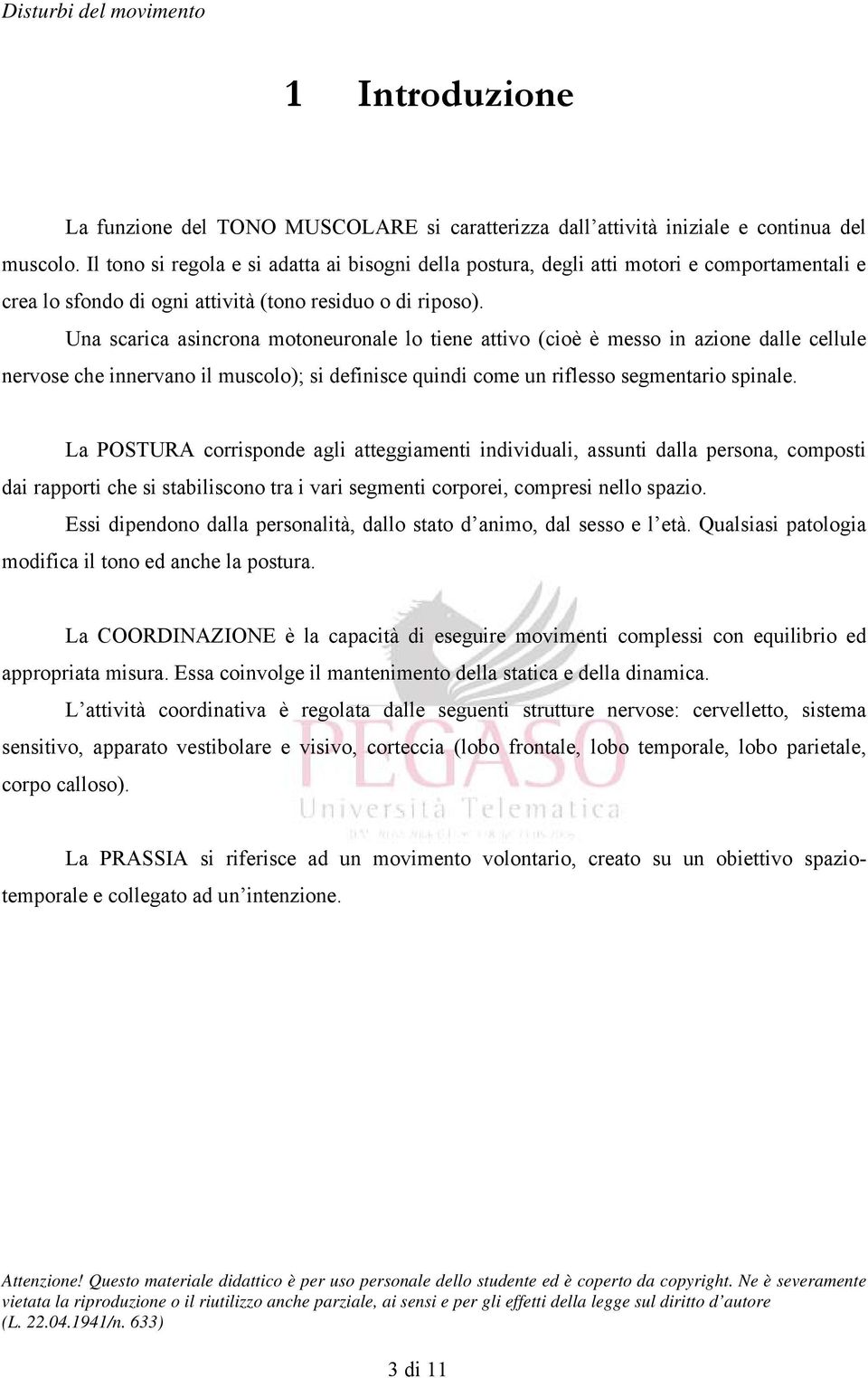 Una scarica asincrona motoneuronale lo tiene attivo (cioè è messo in azione dalle cellule nervose che innervano il muscolo); si definisce quindi come un riflesso segmentario spinale.