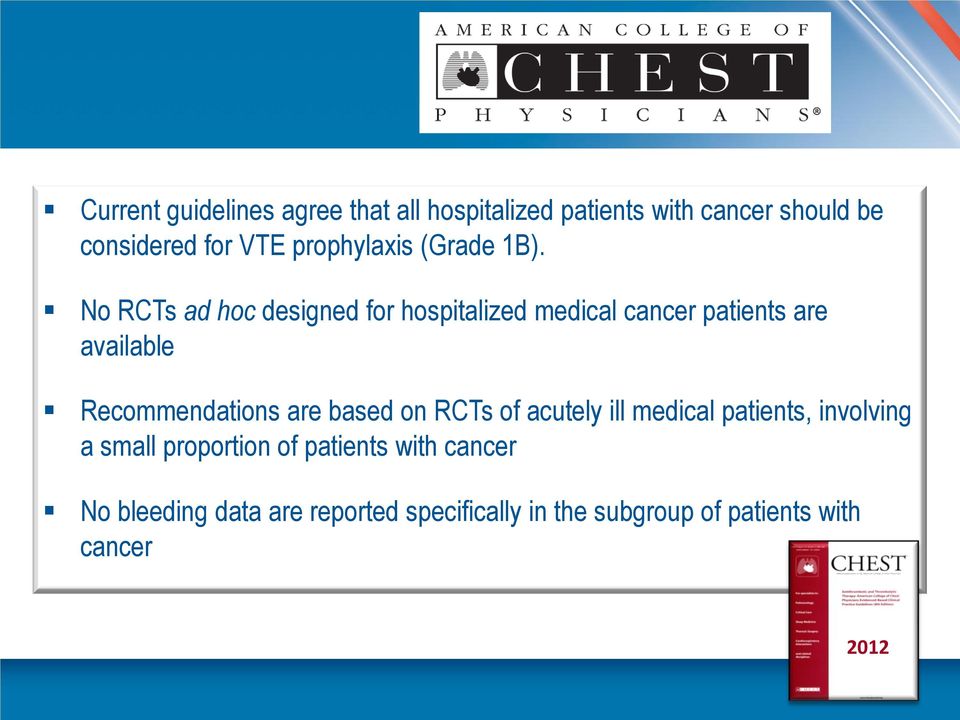 No RCTs ad hoc designed for hospitalized medical cancer patients are available Recommendations are