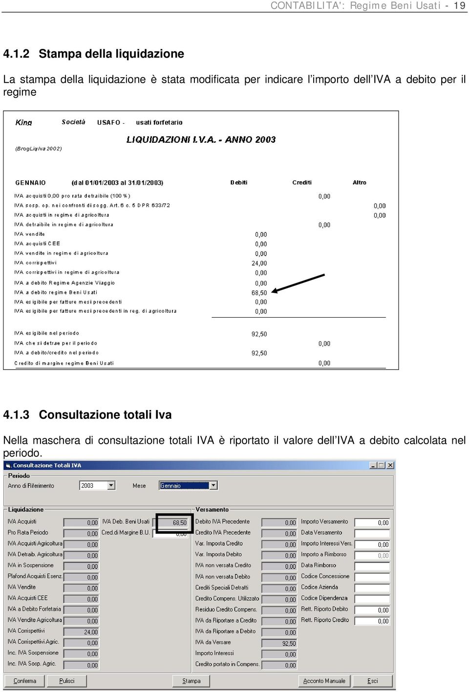 modificata per indicare l importo dell IVA a debito per il regime 4.1.