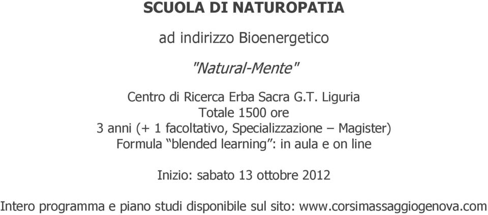 Liguria Totale 1500 ore 3 anni (+ 1 facoltativo, Specializzazione Magister)