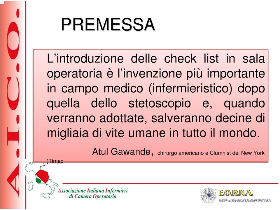 stetoscopio e, quando verranno adottate, salveranno decine di migliaia di