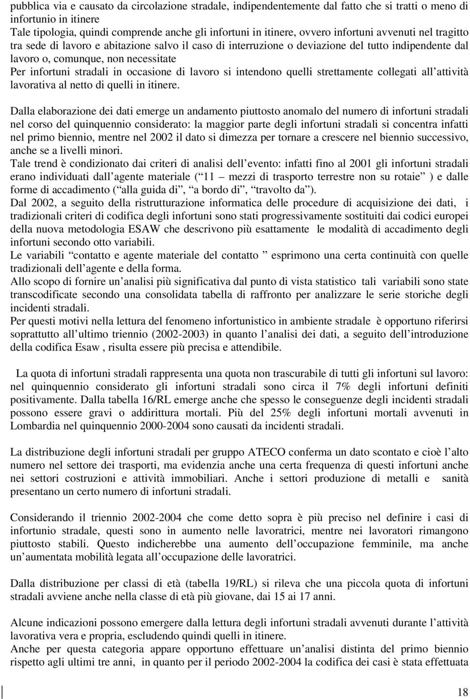 strettamente collegati all attività lavorativa al netto di quelli in itinere.