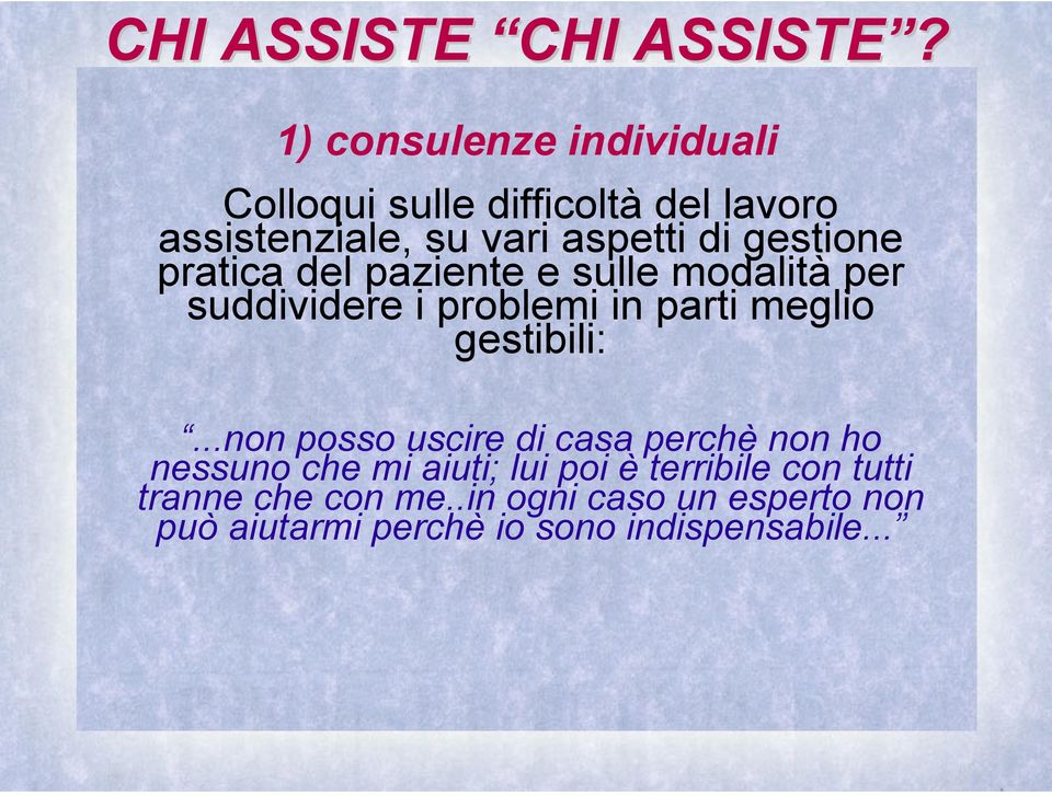 gestione pratica del paziente e sulle modalità per suddividere i problemi in parti meglio gestibili:.