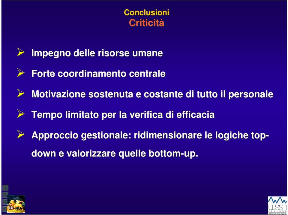 personale Tempo limitato per la verifica di efficacia Approccio