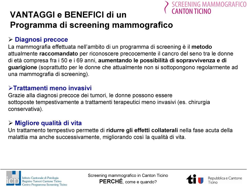 sottopongono regolarmente ad una mammografia di screening).