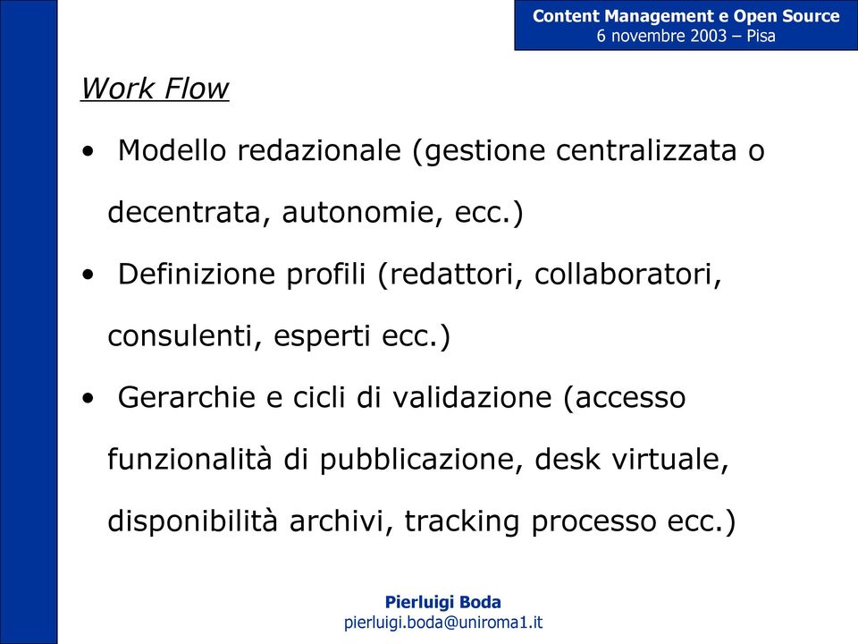 ) Definizione profili (redattori, collaboratori, consulenti, esperti ecc.