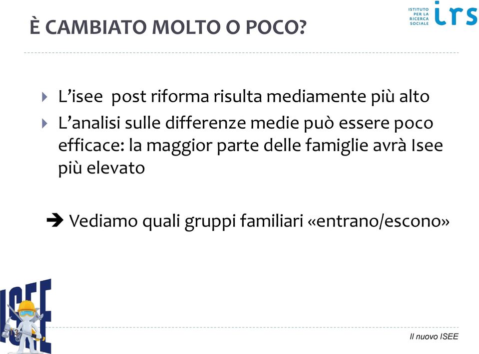 sulle differenze medie può essere poco efficace: la