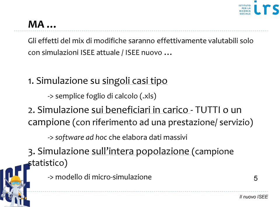 Simulazione sui beneficiari in carico - TUTTI o un campione (con riferimento ad una prestazione/ servizio) ->