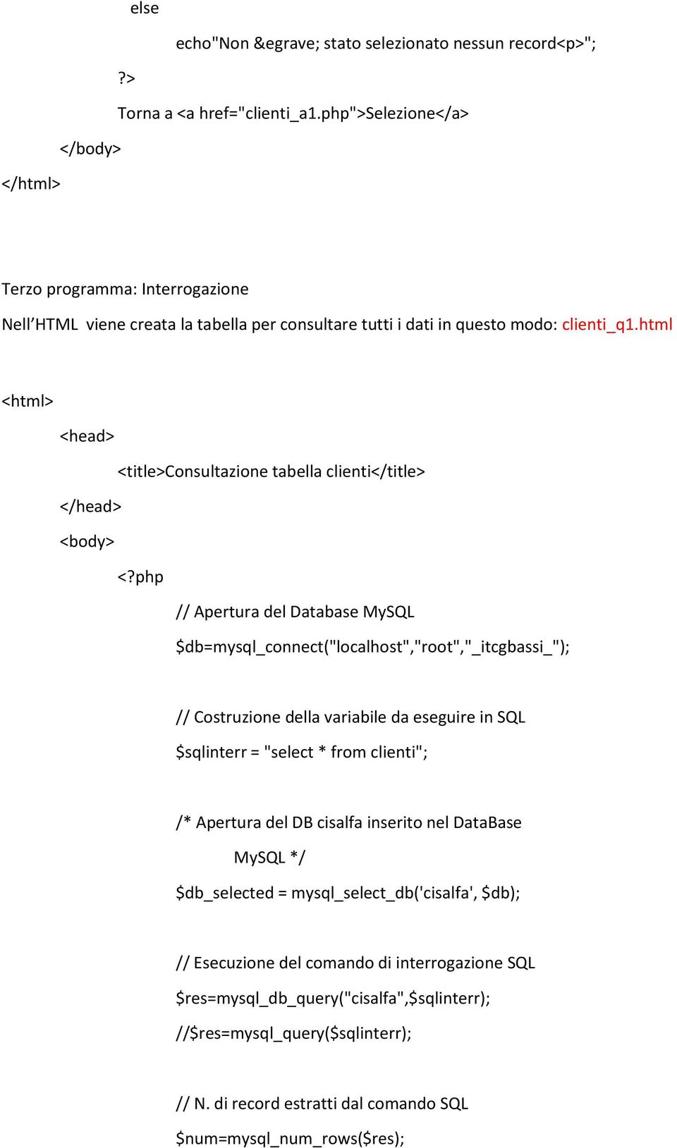 html <html> <head> <title>consultazione tabella clienti</title> </head> <body> <?