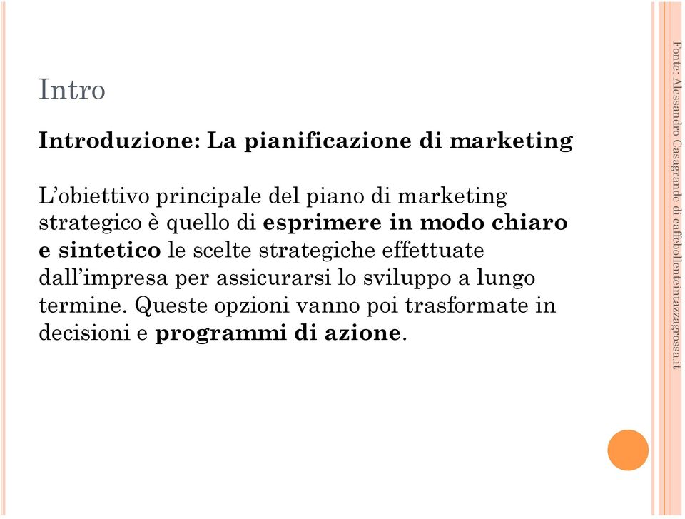 le scelte strategiche effettuate dall impresa per assicurarsi lo sviluppo a