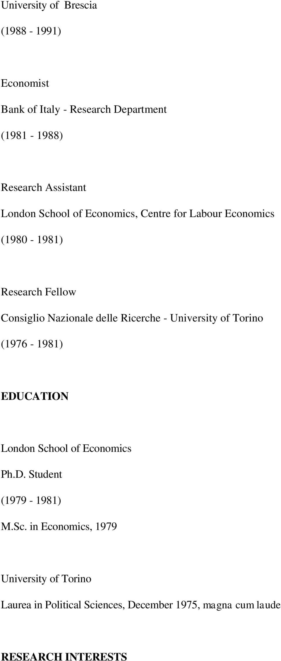 Ricerche - University of Torino (1976-1981) EDUCATION London Sch