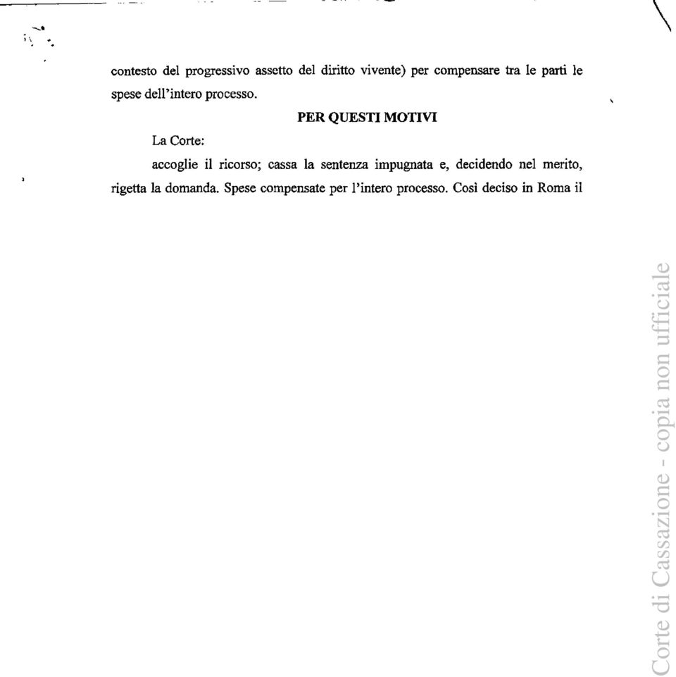 PER QUESTI MOTIVI La Corte: accoglie il ricorso; cassa la sentenza