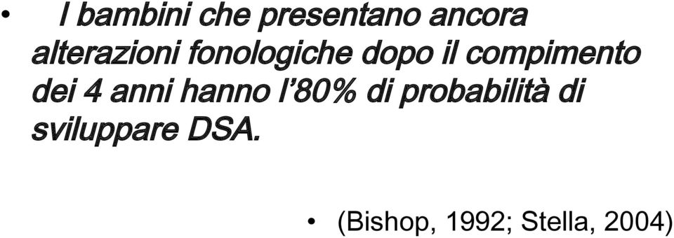 compimento dei 4 anni hanno l 80% di