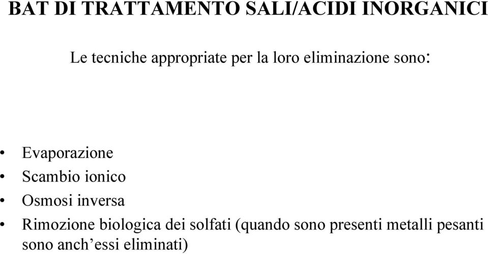 Scambio ionico Osmosi inversa Rimozione biologica dei