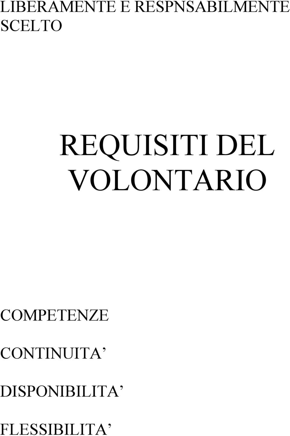 REQUISITI DEL VOLONTARIO