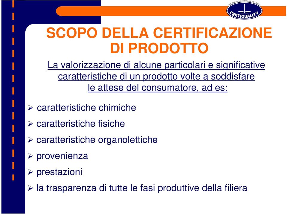 consumatore, ad es: caratteristiche chimiche caratteristiche fisiche caratteristiche