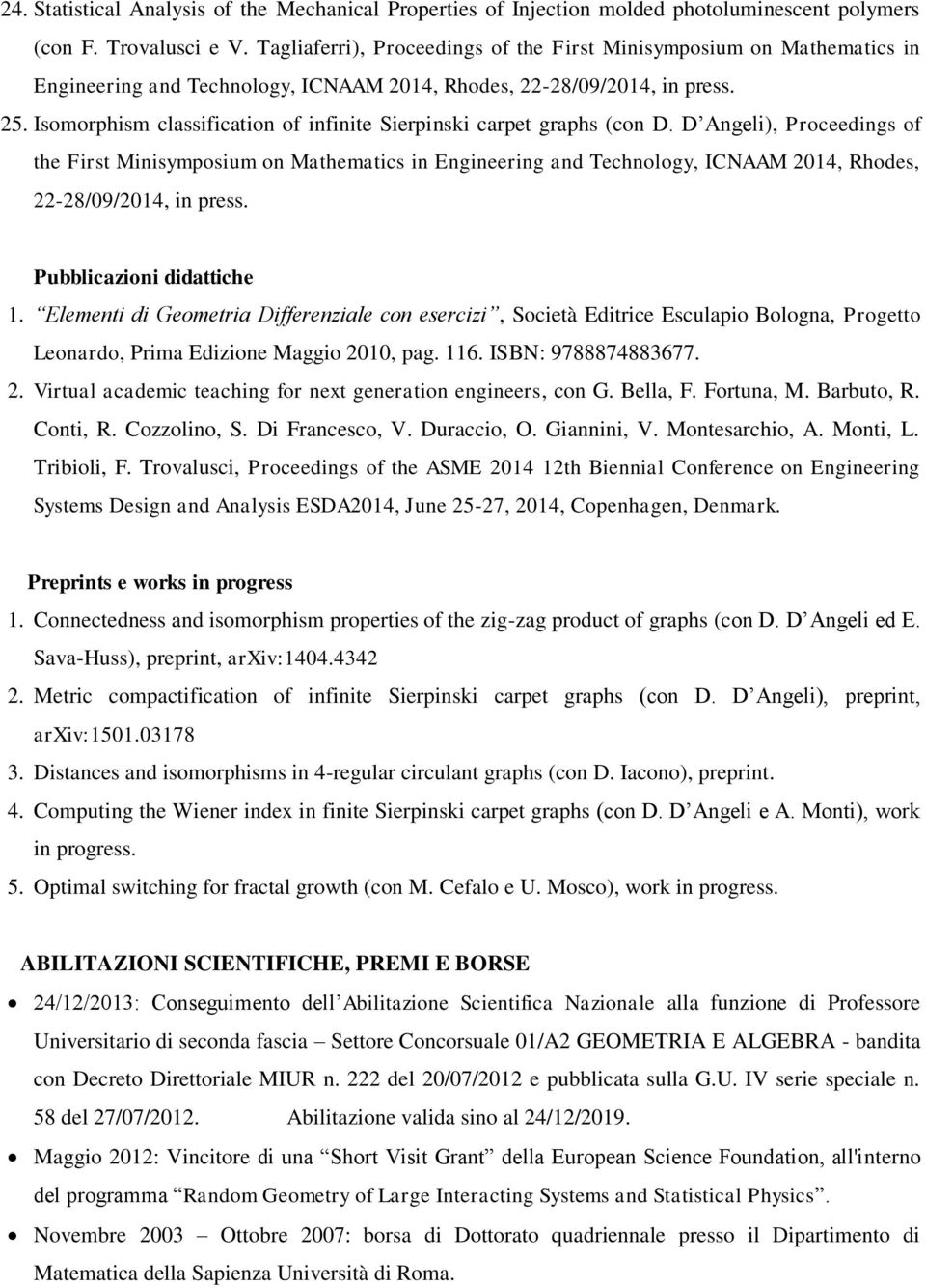 Isomorphism classification of infinite Sierpinski carpet graphs (con D.