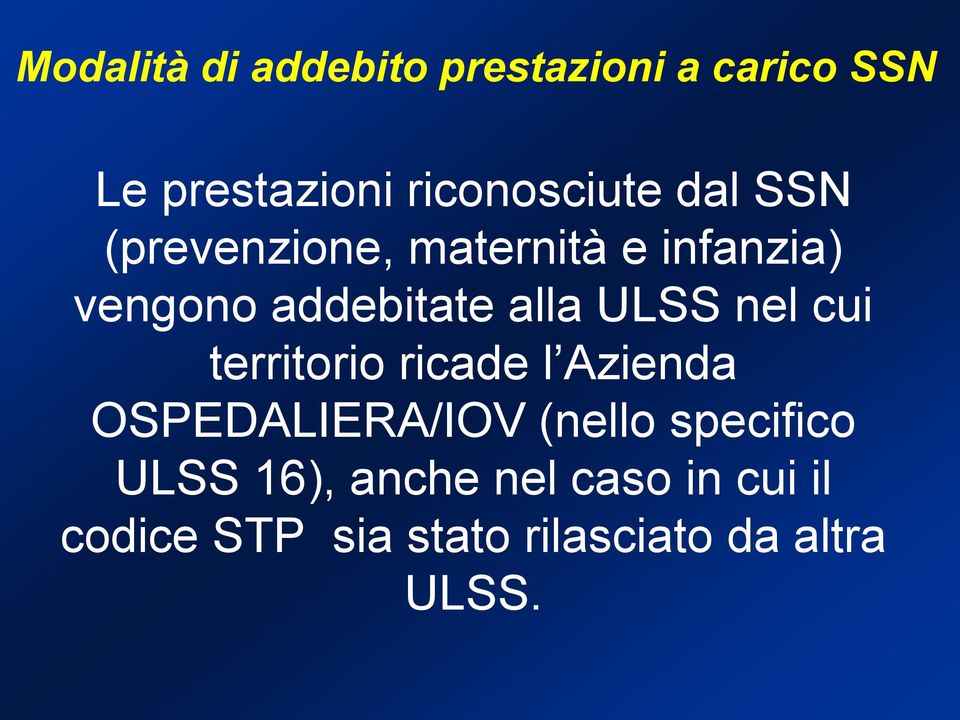 nel cui territorio ricade l Azienda OSPEDALIERA/IOV (nello specifico ULSS